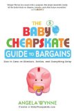 The Baby Cheapskate Guide to Bargains by Angela Wynne