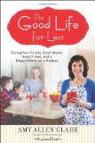 The Good Life for Less by Amy Allen Clark