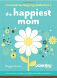 The Happiest Mom by Meagan Francis